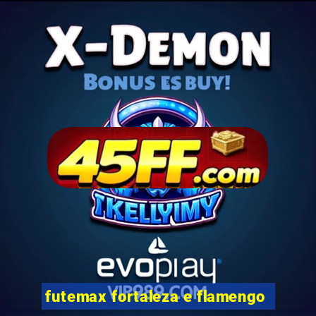 futemax fortaleza e flamengo